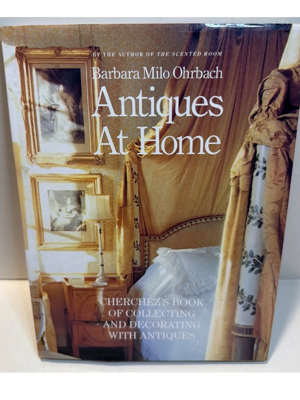 Signed Antiques at Home: Cherchezs Book of Collecting Decorating Barbara Ohrbach
